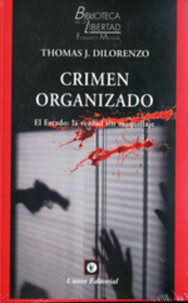 crimen organizado - el estado, la verdad sin maquillaje - Thomas J. Dilorenzo