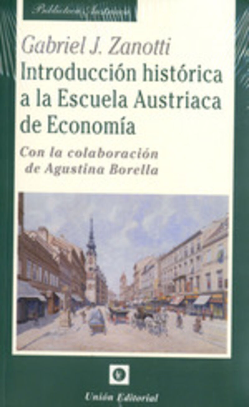 introduccion historica a la escuela austriaca de economia - Gabriel J. Zanotti