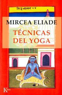 tecnicas del yoga - Mircea Eliade