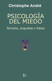 PSICOLOGIA DEL MIEDO - TEMORES, ANGUSTIAS Y FOBIAS