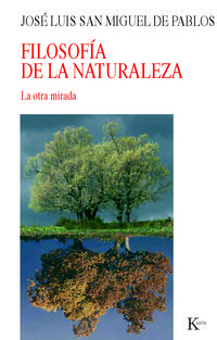 filosofia de la naturaleza - la otra mirada - J. L. San Miguel De Pablos