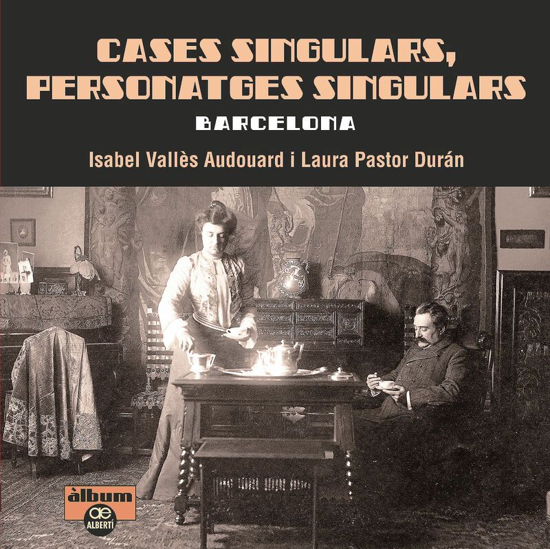cases singulars, personatges singulars. barcelona - Isabel Valles Audouard / Laura Pastor Duran
