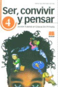 SER, CONVIVIR Y PENSAR 4 - ACCION TUTORIAL EN EDUCACION PRIMARIA