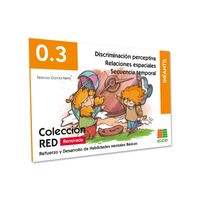 (2 ed) red 0.3 renovado - infantil (4-6 años) - discriminacion perceptiva. relaciones espaciales. secuencia temporal