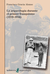 La arqueologia durante el primer franquismo (1939-1956)