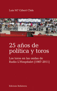 25 AÑOS DE POLITICA Y TOROS