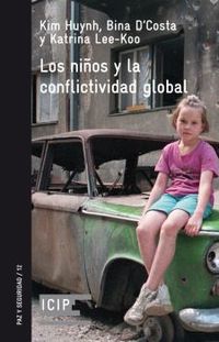 Los niños y la conflictividad global - Kim Huynh / Bina D'costa / Katrina Lee-Koo