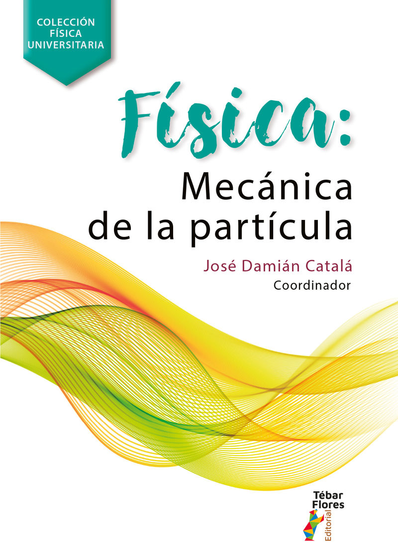fisica - mecanica de la particula - Jose Damian Catala Galindo