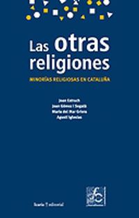 otras religiones, las - minorias religiosas en cataluña - Joan Estruch / [ET AL. ]
