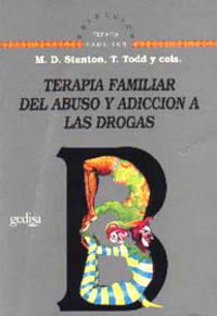 terapia familiar del abuso y adiccion a las drogas - M. D. Stanton / T. Todd Y Cols