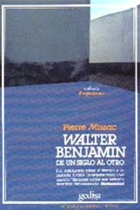 WALTER BENJAMIN - DE UN SIGLO A OTRO