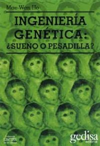 ingenieria genetica - ¿sueño o pesadilla?