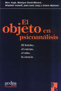 El objeto en psicoanalisis - Marc Auge / Monique David-Menard / Wladimir Granoff / Jean-Louis Lang / Octave Mannoni