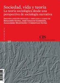 (2 ed) sociedad, vida y teoria - la teoria sociologica desde una perspectiva de sociologia narrativa