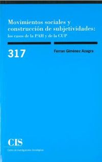 movimientos sociales y construccion de subjetividades - los casos de la pah y de la cup - Ferran Gimenez Azagra