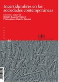 incertidumbres en las sociedades contemporaneas - Ramon Ramos Torre / Fernando J. Garcia Selgas