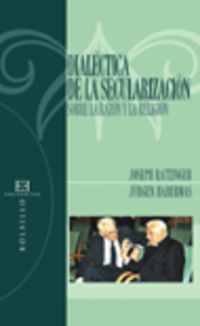 dialectica de la secularizacion - Joseph Ratzinger / Jurgen Habermas