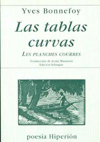 tablas curvas, las = planches courbes, les - Yves Bonnefoy