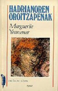 hadrianoren oroitzapenak - Margarite Yourcenar