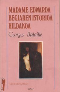 madame edwarda / begiaren istorioa / hildakoa - Georges Bataille