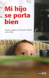 mi hijo se porta bien - pautas, juegos y trucos para educar a los niños - Maria Rosa Sastre Cañellas / Angel Doñate Sastre