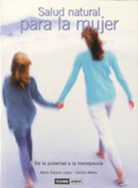 salud natural para la mujer - de la pubertad a la menopausia - Maria Transito Lopez / Carlota Mañez