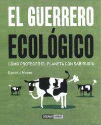 GUERRERO ECOLOGICO, EL - COMO PROTEGER EL PLANETA CON SABIDURIA