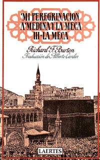 mi peregrinacion a medina y la meca iii - la meca - Richard F. Burton