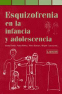 esquizofrenia en la infancia y la adolescencia - Josep Tomas (ed. ) / Anna Bielsa (ed. ) / [ET AL. ]