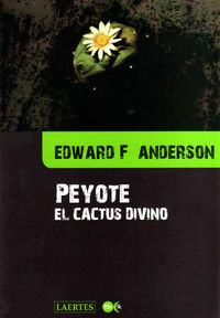 peyote - el cactus divino - Edward F. Anderson