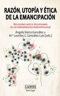 razon, utopia y etica de la emancipacion - A. Sierra Gonzalez (ed. ) / Mª L. Gonzalez Luis (ed. )