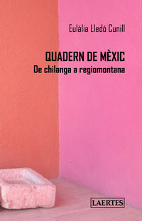 quadern de mexic - de chilanga a regiomontana - Eulalia Lledo Cunill