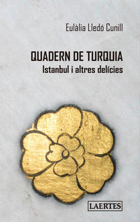 QUADERN DE TURQUIA - ISTANBUL I ALTRES DELICIES
