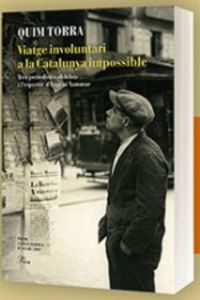 viatge involuntari a la catalunya impossible (premi carles rahola d'assaig 2009) - Quim Torra