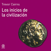 Los inicios de la civilizacion - Trevor Cairns