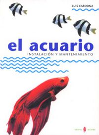 acuario, el - instalacion y mantenimiento - Luis Cardona