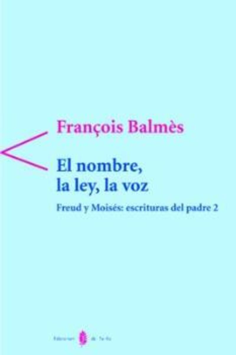 nombre, la ley, la voz, el - escrituras del padre 2 - François Balmes
