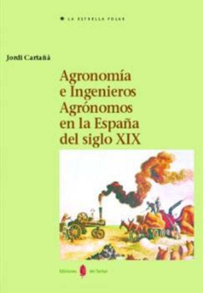 agronomia e ingenieros agronomos en la españa del siglo xix - Jordi Cartaña