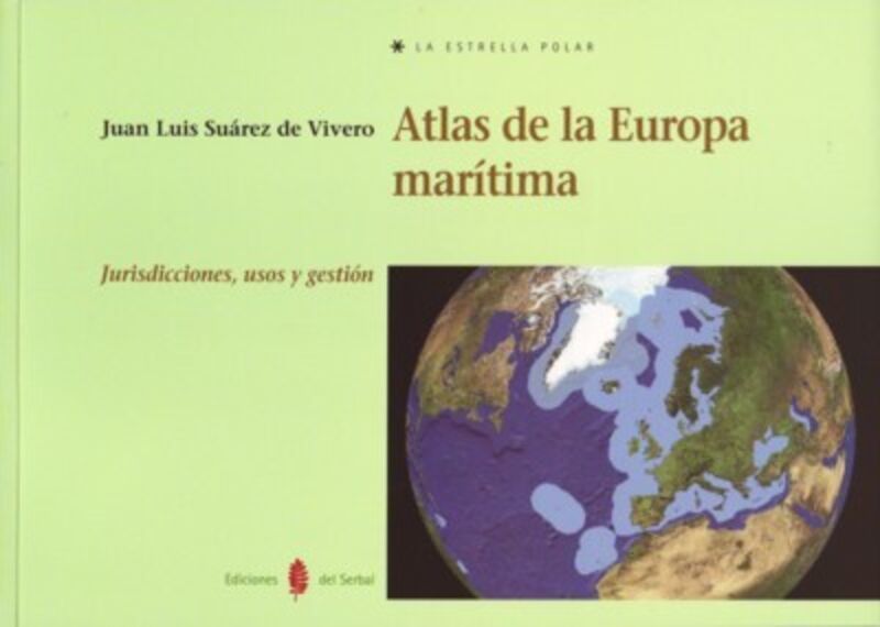 ATLAS DE LA EUROPA MARITIMA - JURISDICCIONES, USOS Y GESTION