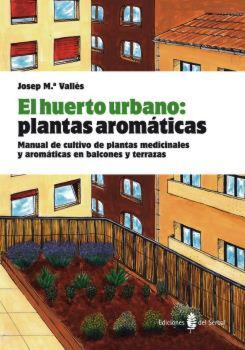 El huerto urbano: plantas aromaticas - Josep Mª Valles