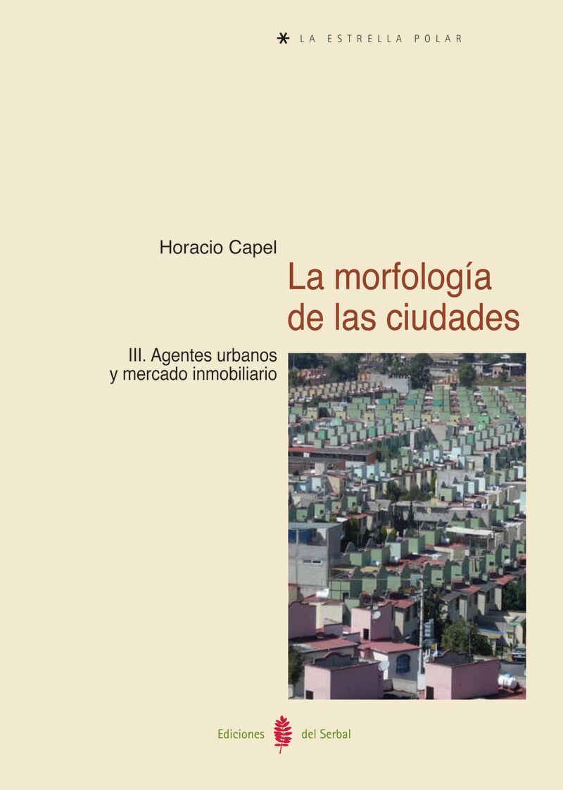 MORFOLOGIA DE LAS CIUDADES, LA III - AGENTES URBANOS Y MERCADO INMOBILIARIO