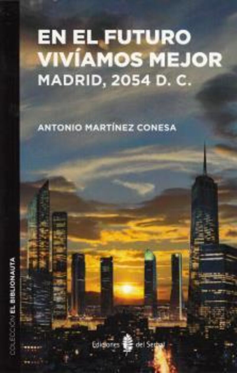 en el futuro viviamos mejor madrid, 2054 d. c. - Antonio Martinez Conesa