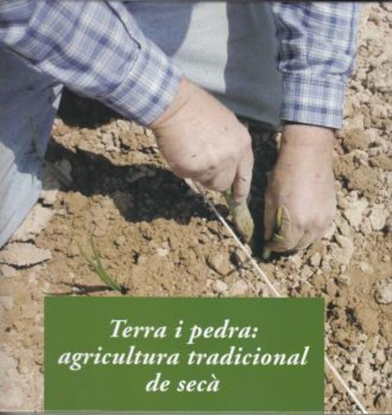 terra i pedra: agricultura tradicional de seca