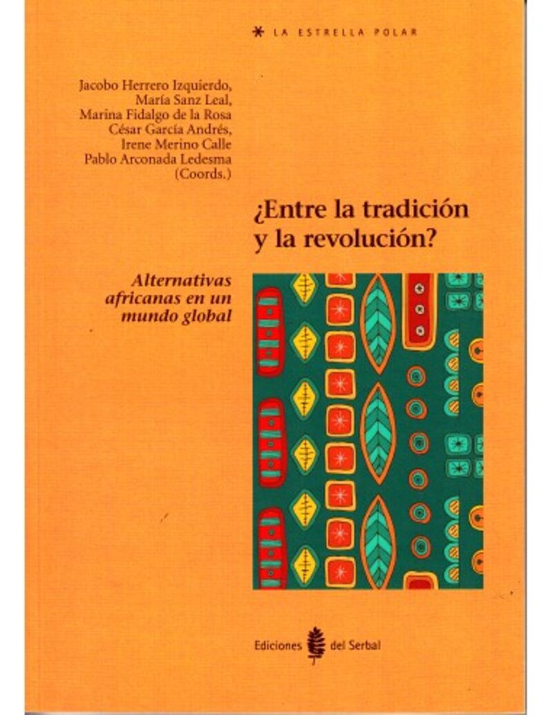 ¿entre la tradicion y la revolucion? - alternativas africanas en un mundo global - Cesar Garcia Andres / [ET AL. ]