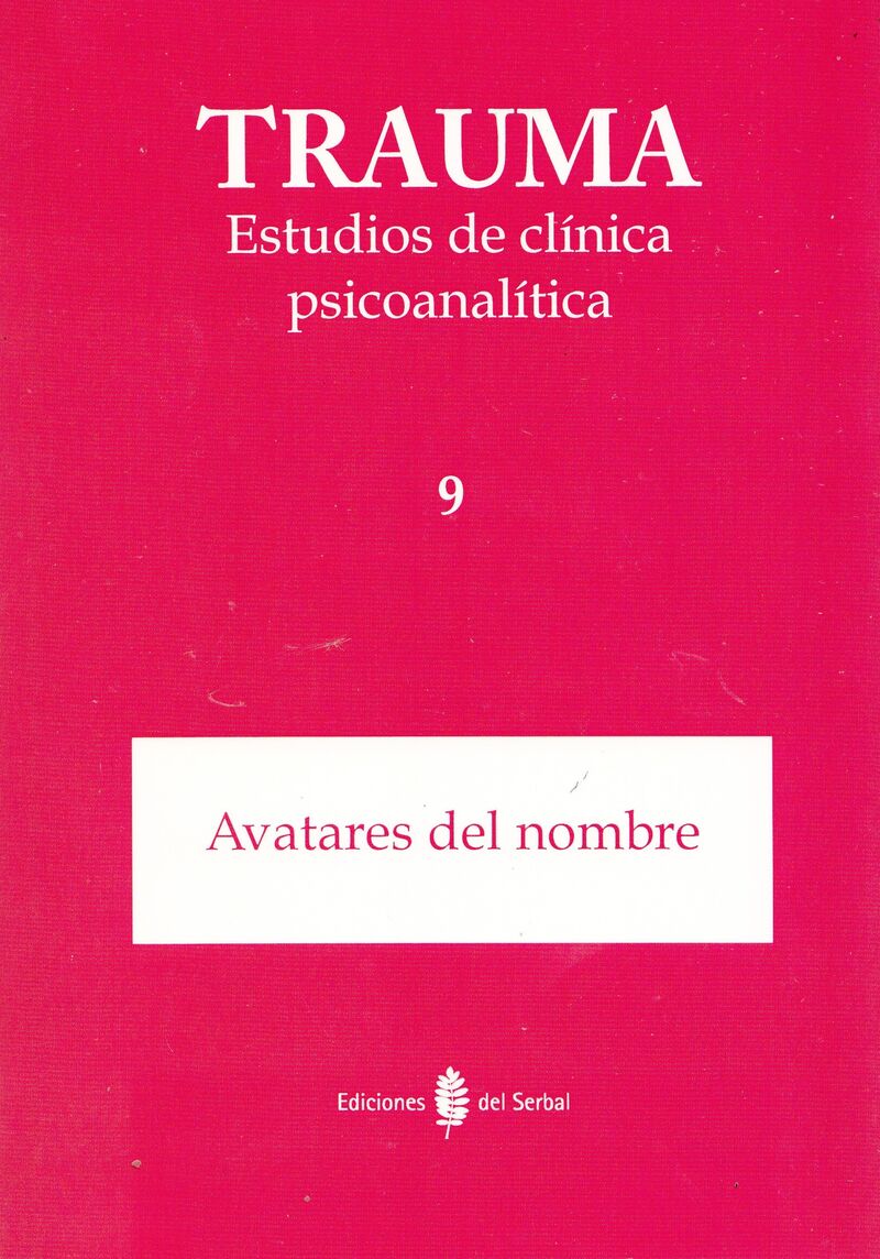 TRAUMA. ESTUDIOS DE CLINICA PSICOANALITICA 9 - AVATARES DEL NOMBRE