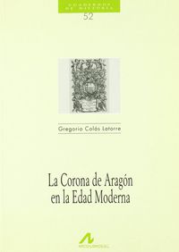 La corona de aragon en la edad moderna - Gregorio Colas Latorre