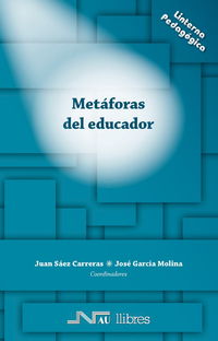metaforas del educador - Juan Saez Carreras / Jose Garcia Molina