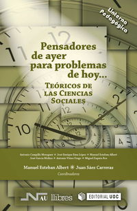 pensadores de ayer para problemas de hoy - teoricos de las ciencias sociales - Manuel Esteban Albert / Juan Saez Carreras