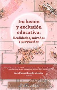 INCLUSION Y EXCLUSION EDUCATIVA - REALIDADES, MIRADAS Y PROPUESTAS