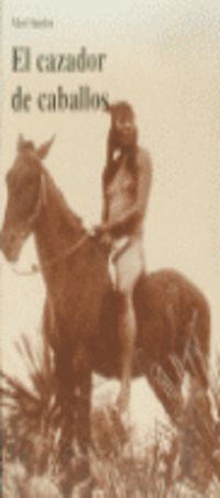 El cazador de caballos - Mari Sandoz